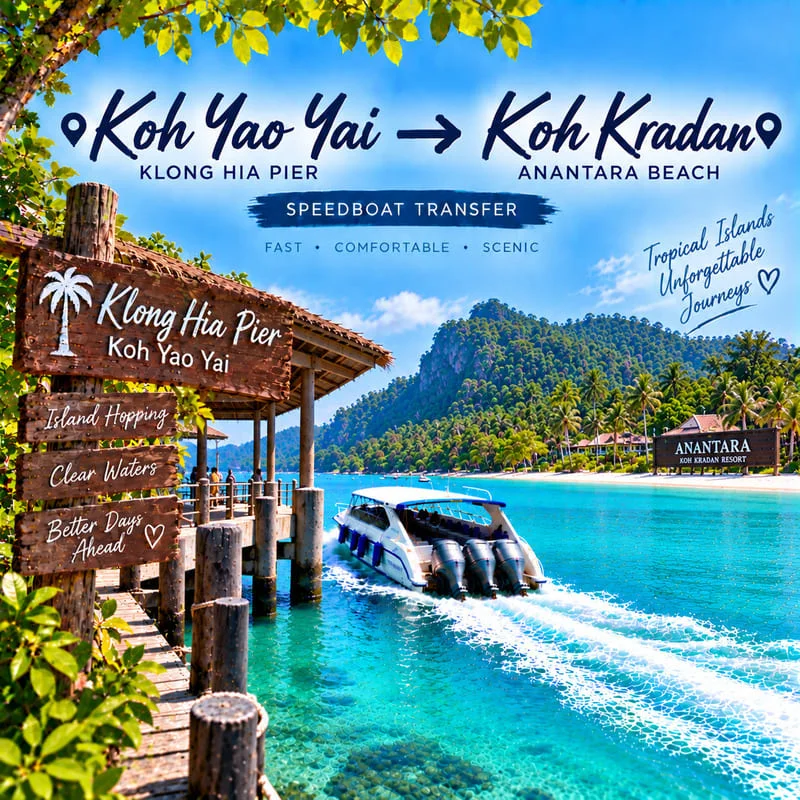 Koh Yao Yai to Koh Kradan speedboat transfer from Klong Hia Pier to Anantara Beach