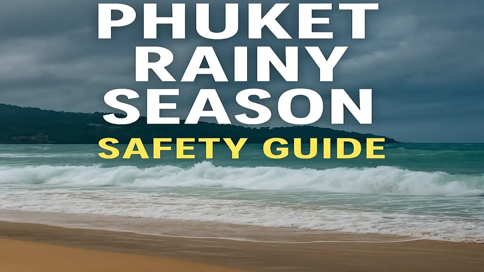 Phuket rainy season safety guide with rip current warning on west coast beaches