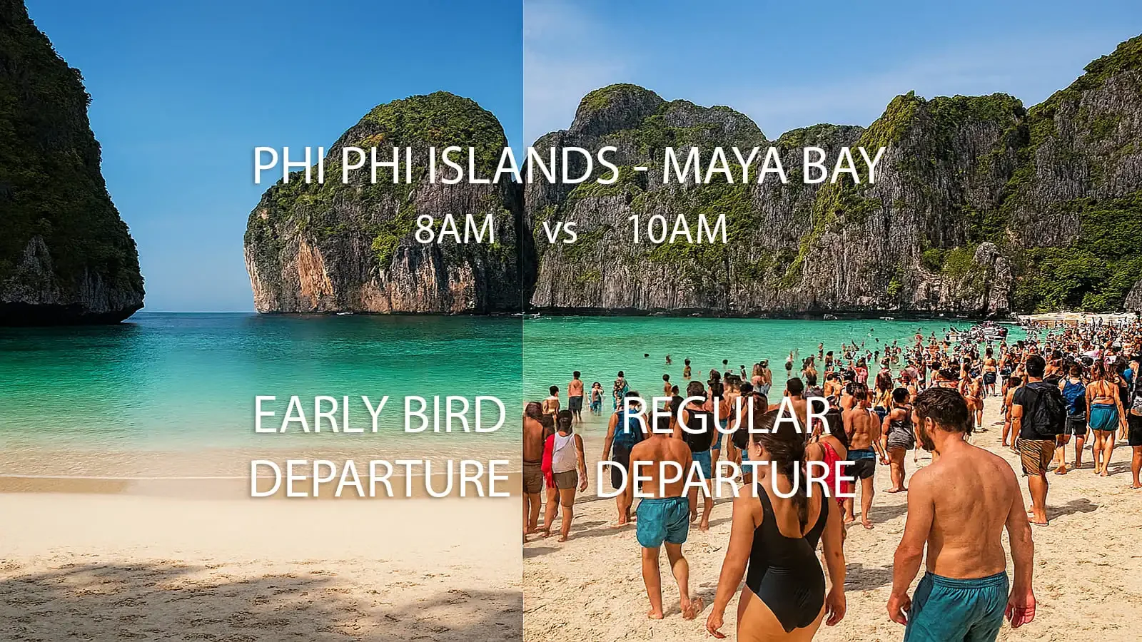 Early Bird Departure vs Regular Tours at Maya Bay showing empty beach at 8AM and crowded beach at 10AM with Phuket Travel Store.