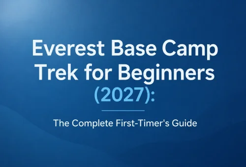 Everest Base Camp Trek for Beginners (2027)