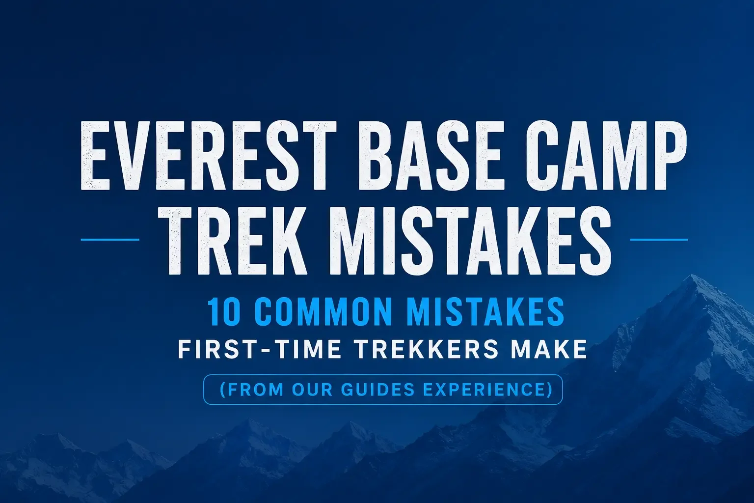 Everest Base Camp Trek Mistakes