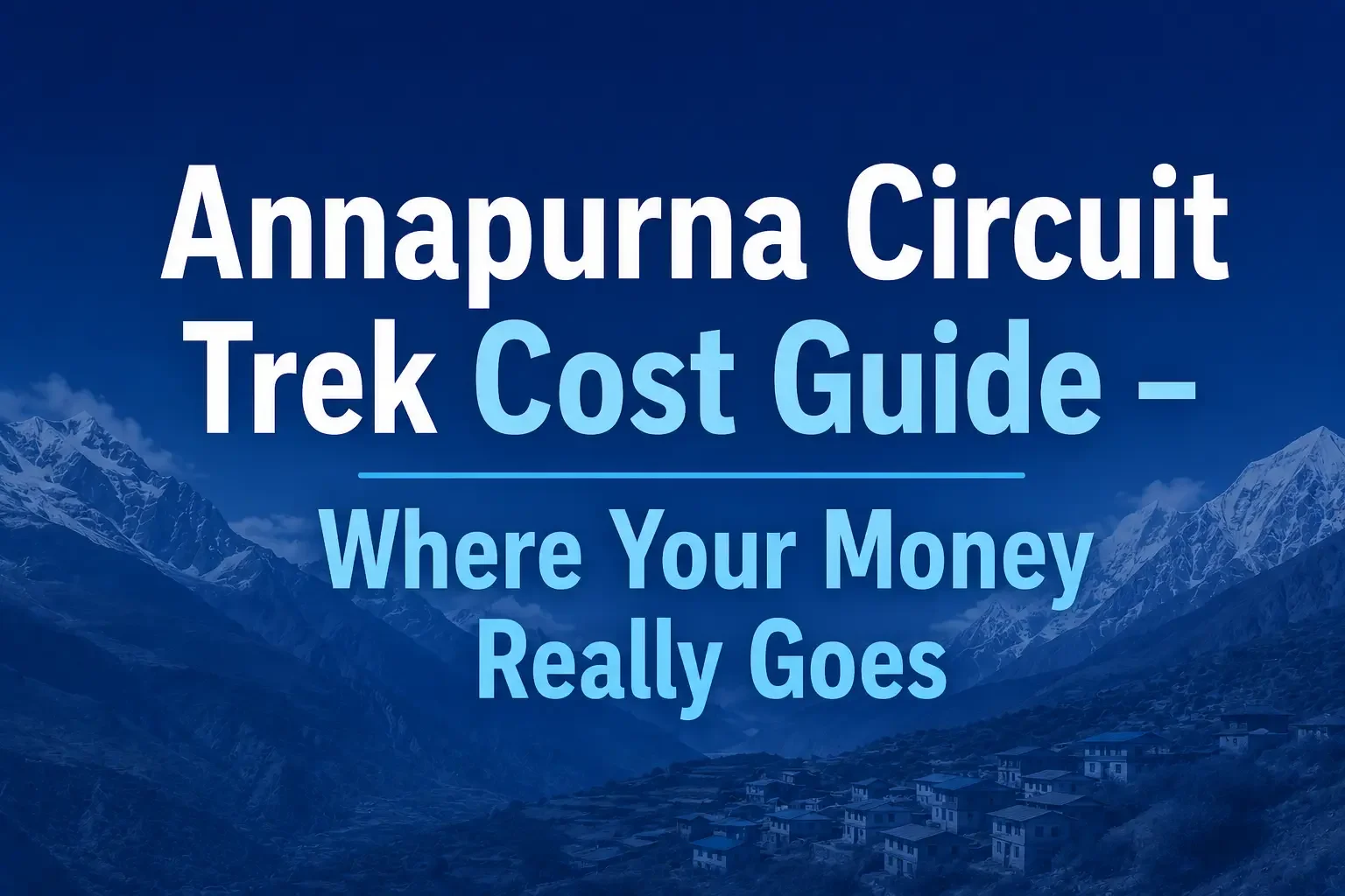 Annapurna Circuit Trek Cost Guide