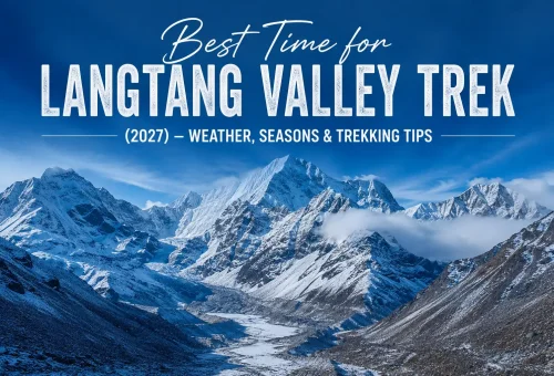 Best Time for Langtang Valley Trek (2027) – Weather, Seasons & Trekking Tips