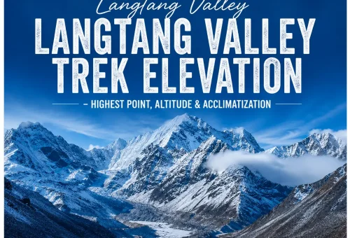 Langtang Valley Trek Elevation – Highest Point, Altitude & Acclimatization