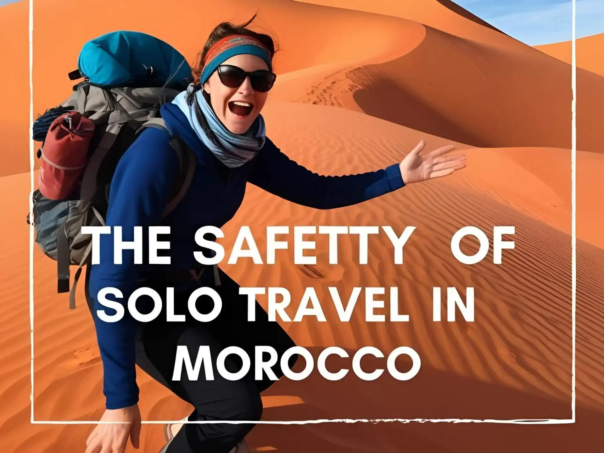 Is-It-Safe-to-Travel-Solo-to-Morocco-and-Do-a-Desert-Tour?-Is-It-Worth-It?